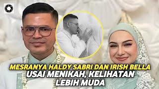 Mesranya Haldy Sabri dan Irish Bella Usai Menikah Kelihatan Lebih Muda [upl. by Romano]