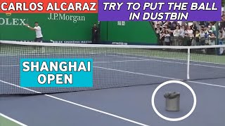 Carlos Alcaraz Practice Try To Put The Ball In Dustbin  BF Shanghai Open Tennis 2024 Today [upl. by Isteb]