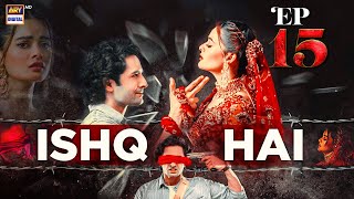 ISHQ HAI EPISODE 15  DANISH TAIMOOR  MINAL KHAN  ARY DIGITAL [upl. by Phillie]