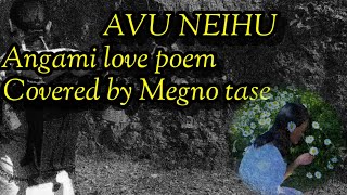 Avü neihü angami love poem cover song by MegonoTase atonagavlog700 [upl. by Bathulda258]