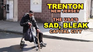 TRENTON The USAs Sad Bleak State Capital City [upl. by Arykahs]