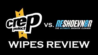 CREP PROTECT VS RESHOEVN8R WIPES REVIEW  ARE THEY THE SAME [upl. by Benni994]