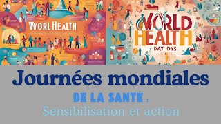 Journées mondiales de la santé  Sensibilisation et action pour un monde en meilleure santé 🌍 [upl. by Anital]