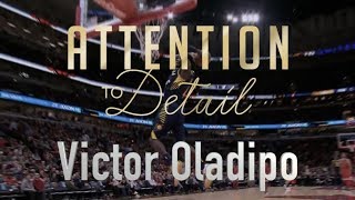 Attention to Detail Victor Oladipo [upl. by Harleigh]