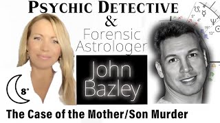 Forensic Astrologer and Psychic Investigator John Bazley and the Case of the Mother and Son Murder [upl. by Ruddy483]