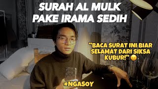 SURAH AL MULK PAKE IRAMA SEDIH AMBYAR KE HATI NgaBaCan [upl. by Herbst]