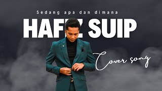 Sedang apa dan dimana Sammy simorangkir  cover by Hafizsuip [upl. by Gayner]