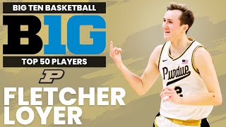 Big Ten Top 50 Player Rankings  Fletcher Loyer Purdue [upl. by Nerrot]