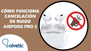 ❌ Cómo Funciona Cancelacion de ruido AirPods 2 Pro ✔️ Cómo Usar AirPods Pro 2 [upl. by Luise108]