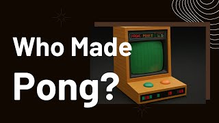 The History of the First Video Game Who Made Pong [upl. by Lehte610]