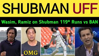 Wasim Akram on Gill 119 today vs Ban  IND vs BAN  Ramiz Speaks Shoaib Akhtar [upl. by Lennard]