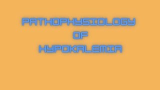 Pathophysiology of Hypokalemia [upl. by Nlocnil]