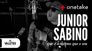 ONETAKE  Junior Sabino  Que é o Mesmo Que o Seu [upl. by Coyle311]