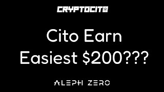 Cito Earn Easiest Way To Earn 200 with Aleph Zero [upl. by Aerona]