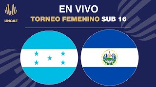 En VIVO  Honduras vs El Salvador  UNCAF Torneo Femenino Sub 16 2024 [upl. by Weslee]