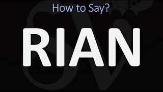 How to Pronounce Rian CORRECTLY [upl. by Candless]