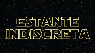 Estante Indiscreta  TAG Star Wars Literário [upl. by Brendon]