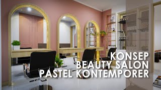 KONSEP INTERIOR BEAUTY SALON  PASTEL KONTEMPORER [upl. by Tompkins]