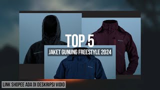 10 REKOMENDASI JAKET GUNUNG FREESTYLE TERBAIK 2024 [upl. by Adella7]