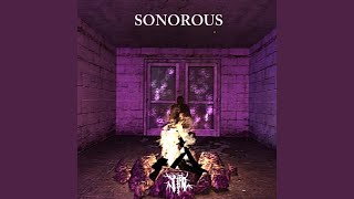 SONOROUS [upl. by Yelad664]