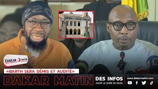 VILLE DE DAKAR  quot BARTH SERA DÉMIS ET AUDITÉquot REVELE OUSMANE TOUNKARA [upl. by Benita634]