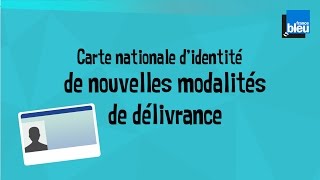 Carte nationale d’identité  de nouvelles modalités de délivrance [upl. by Lehcear421]