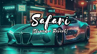 Safari Slowed And Reverb  Serena  Radu Baisan  Mircea Nistor  Patar Lofi  Lofi Song [upl. by Dyrrej777]