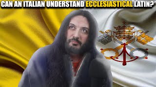 Can An Italian Understand Ecclesiastical Latin [upl. by Gristede]