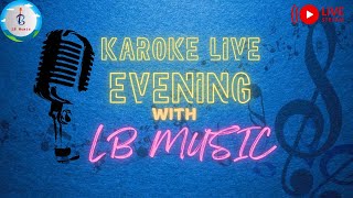 🔴 Live Karaoke Evening  19 October 2024  Live Streaming  LB MUSIC RECORDS [upl. by Uriiah]