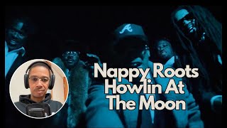 Nappy Roots  Howlin At The Moon  Reaction [upl. by Audly]