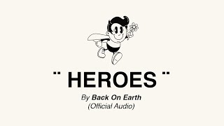 Back On Earth  Heroes Official Visualizer [upl. by Alig]