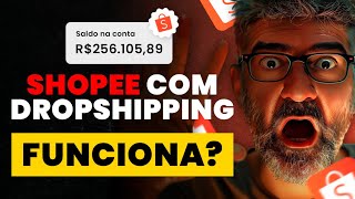 DROPSHIPPING NA SHOPEE FUNCIONA [upl. by Rosco]