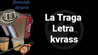 La Traga letra Kvrass [upl. by Morette209]