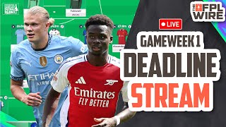 FPL Gameweek 1 DEADLINE STREAM  The FPL Wire  Fantasy Premier League Tips 202425 [upl. by Adav]