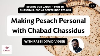 Making Pesach Personal with Chabad Chassidus Bechol Dor VaDor  Part I [upl. by Leander]