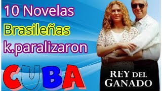 10 Novelas Brasileñas más vista en CUBA [upl. by Okin]