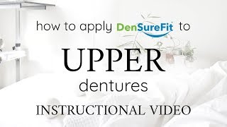 HOW to APPLY DenSureFit to the UPPER DENTURE official DenSureFit instructional video [upl. by Tychonn]