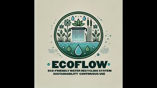 EcoFlow Sistema de Recliclagem de Água Cinza com Plantas Filtrantes  Global Solutions  2º Semestre [upl. by Auhsuj]