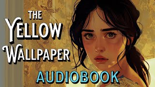 The Yellow Wallpaper Audiobook Full Illustrated Bedtime Story Reading Different Voices Radio Play [upl. by Marienthal]