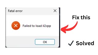 Fix Failed To Load IL2CPP Fatal Error step by step [upl. by Imoen]