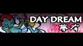 DAY DREAM 「夢有 ＬＯＮＧ」 [upl. by Nnylsaj]