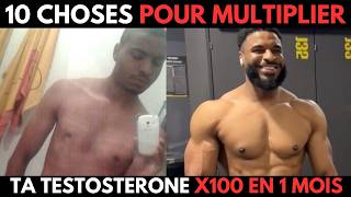 10 CHOSES À FAIRE POUR MULTIPLIER TA TESTOSTÉRONE PAR 100 EN 1 MOIS [upl. by Eimiaj585]