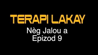 Terapi Lakay “Nèg Jalou a” Epizod 9 [upl. by Ykcor813]