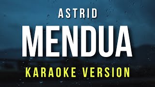 Mendua  Astrid Karaoke [upl. by Marys537]