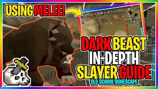 OSRS  How To Kill Dark Beasts  Slayer Guide 2019   EVERYTHING YOU NEED TO KNOW [upl. by Nylad]