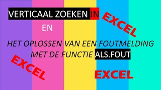 Verticaal Zoeken In Excel  incl het oplossen van een foutmelding ALSFOUT functie [upl. by Karlise]