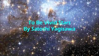 To Be Vivid Stars By Satoshi Yagisawa [upl. by Learsiy178]