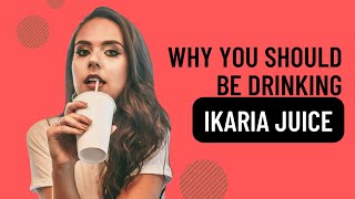 Why you SHOULD be drinking Ikaria Juice [upl. by Benji]