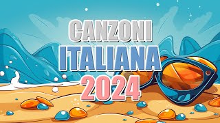 Canzoni Estate 2024 ⛅ Mix Estate 2024 🌴 Le Migliori Canzoni di SANREMO 2024 🏄 Tormentoni Estate 2024 [upl. by Etessil342]