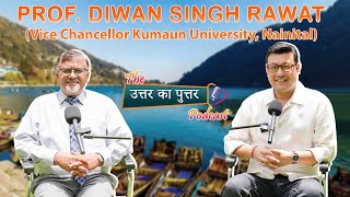 Prof Diwan Singh Rawat  Uttar Ka Puttar Podcast With RJ Kaavya [upl. by Erich]